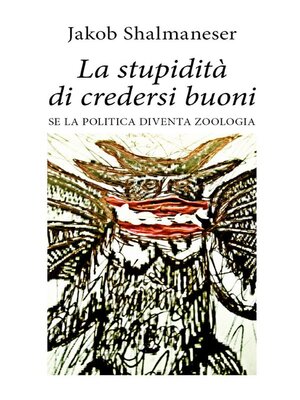 cover image of La stupidità di credersi buoni